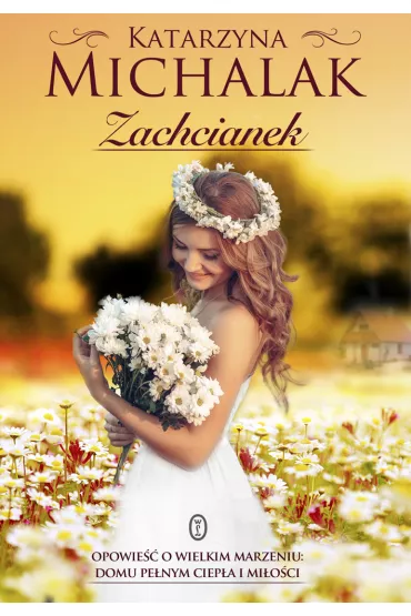 Zachcianek. S�oneczna trylogia. Tom 2 - Katarzyna Michalak