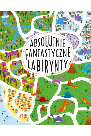 Absolutnie fantastyczne labirynty - Becky Wilson