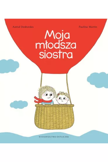 Moja m�odsza siostra - Pauline Martin, Astrid Desbordes