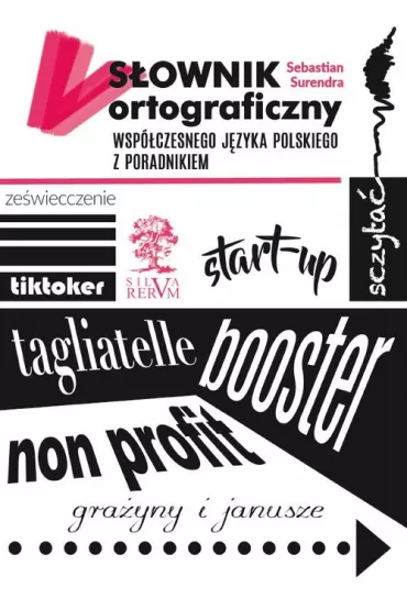 S�ownik ortograficzny wsp�czesnego j�zyka polskiego z poradnikiem - Sebastian Surendra