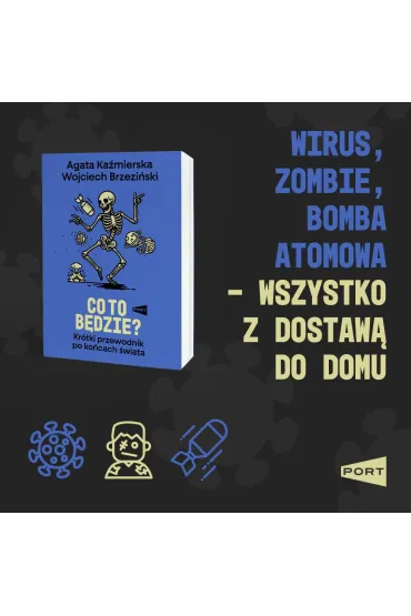 Co to b�dzie? Kr�tki przewodnik po ko�cach �wiata - Wojciech Brzezi�ski, Agata  Ka�mierska