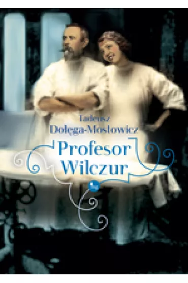 Profesor wilczur - Tadeusz Do��ga-Mostowicz