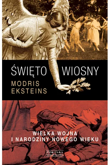 �wi�to wiosny wielka wojna i narodziny nowego wieku - Modris Eksteins
