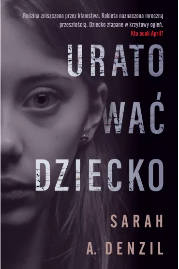 Uratowa� dziecko - Sarah A. Denzil