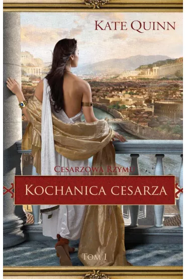 eBook Kochanica cesarza. Tom 1 mobi epub - Kate Quinn