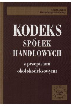 Kodeks sp�ek handlowych z przepisami oko�okodeksowymi - Krukowska-Mroczek E. - E. Krukowska-Mroczek