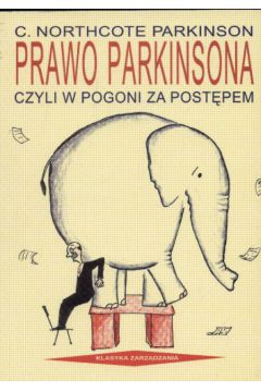 Prawo Parkinsona czyli w pogoni za post�pem - Parkinson Northcote C. - C. Parkinson Northcote