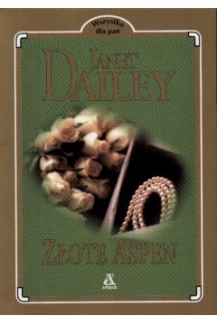Z�ote Aspen - Dailey Janet - Janet Dailey