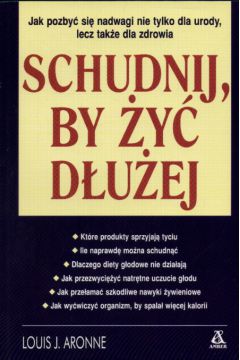 Schudnij by �y� d�u�ej - Aronne Louis J. - Louis J. Aronne