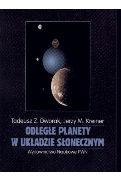 Odleg�e planety w Uk�adzie S�onecznym - Dworak Tadeusz Z. I Kreiner Jerzy M. - Dworak Tadeusz Z I Kreiner Jerzy M