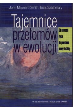 Tajemnice prze�om�w w ewolucji   Od narodzin �ycia do powstania mowy ludzkiej - Smith J.M. - J m Smith