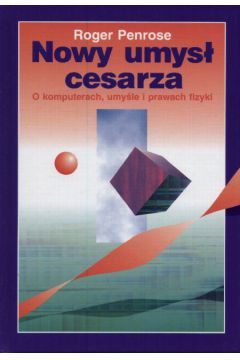 Nowy umys� cesarza   O komputerach, umy�le i prawach fizyki - Penrose Roger - Roger Penrose
