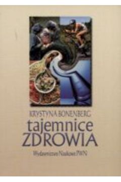 Tajemnice zdrowia   Cz�owiek a �rodowisko - Bonenberg Krystyna - Krystyna Bonenberg