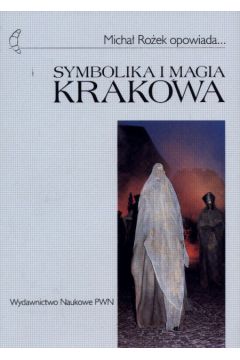 Symbolika i magia Krakowa - Ro�ek M.-icha� - Ro�ek M.-icha�