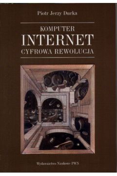Komputer Internet Cyfrowa rewolucja - Durka Piotr Jerzy - Piotr Jerzy Durka