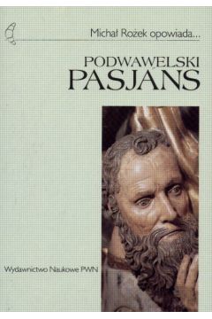 Podwawelski pasjans  O ludziach, kt�rych go�ci� Krak�w - Ro�ek M. - M Ro�ek