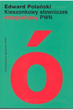 Kieszonkowy s�owniczek ortograficzny - Pola�ski Edward - Edward Pola�ski