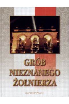 Gr�b Nieznanego �o�nierza - Strza�kowski Waldemar - Waldemar Strza�kowski