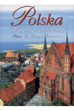 Polska Pi�kno architektury - Bili�scy Agnieszka i W�odek - Bili�scy Agnieszka i W�odek