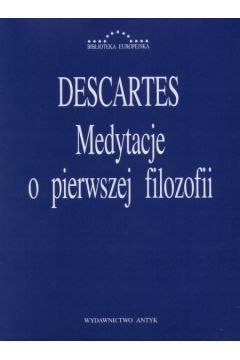 Medytacje o pierwszej filozofii - Descartes Rene - Rene Descartes