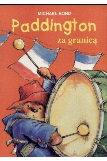 Paddington za granic� - Bond Michael - Michael Bond