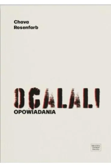 Ocalali. Opowiadania - Chava Rosenfarb