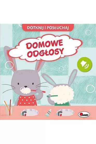 Dotknij i pos�uchaj. Domowe odg�osy - El�bieta  Korolkiewicz