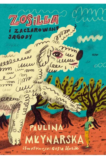 Zosilla i zaczarowane jagody - Paulina M�ynarska