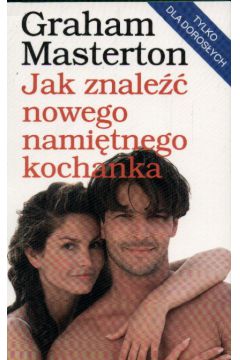 Jak znale�� nowego nami�tnego kochanka - Masterton Graham