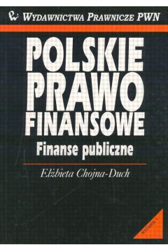 Polskie prawo finansowe Finanse - Chojna-Duch El�bieta - El�bieta Chojna-Duch
