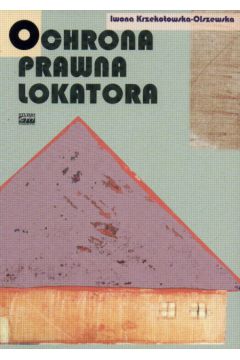 Ochrona prawna lokatora - Krzekotowska-Olszewska Iwona - Iwona Krzekotowska-Olszewska