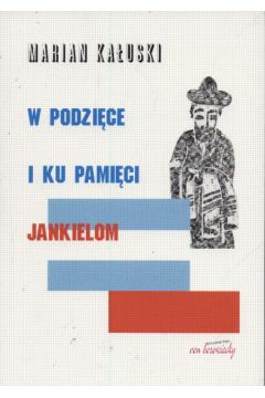 W podzi�ce i ku pami�ci Jankielom - Ka�uski Marian - Marian Ka�uski