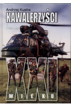 Kawalerzy�ci XXI wieku - Kustra Andrzej - Andrzej Kustra
