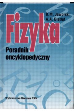 Fizyka Poradnik encyklopedyczny - Jaworski B.M.