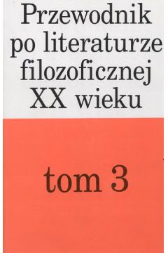 Przewodnik po literaturze filozoficznej XX wieku - Skarga Barbara - Barbara Skarga