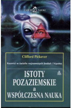 Istoty pozaziemskie a wsp�czesna nauka - Pickover Clifford - Clifford Pickover