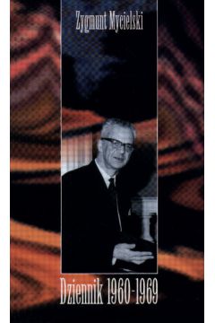 Dziennik 1960-1969 - Mycielski Zygmunt - Zygmunt Mycielski