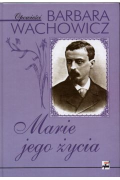 Marie jego �ycia - Wachowicz Barbara