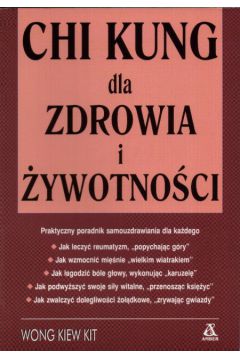 Chi Kung dla zdrowia i �ywotno��i - Kit Wong Kiew - Kit Wong Kiew