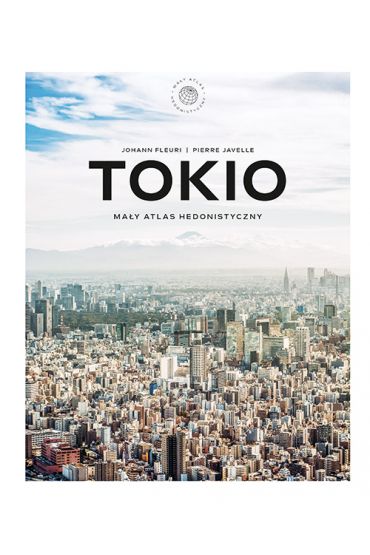 Tokio. Mały atlas hedonistyczny