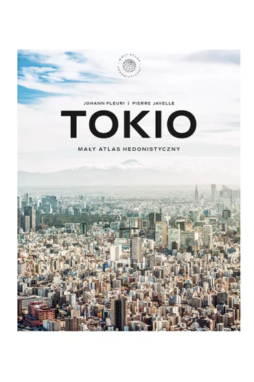 Tokio. Ma�y atlas hedonistyczny - Johann Fleuri