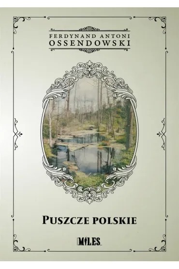 Puszcze polskie - Antoni Ferdynand Ossendowski