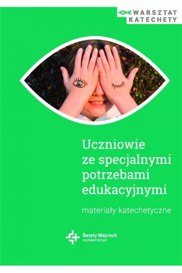 Uczniowie ze specjalnymi potrzebami edukacyjnymi. Materia�y katechetyczne - pod red Danuty Wr�bel, ks Micha�a Lepicha