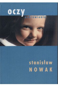 Oczy uzdrowienia - Nowak Stanis�aw - Stanis�aw Nowak