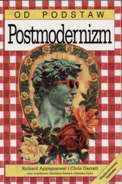 Postmodernizm - Appignanesi Richard i Garratt Chris - Appignanesi Richard i Garratt Chris