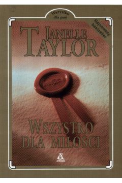 Wszystko dla mi�osci - Taylor Janelle - Taylor Janelle