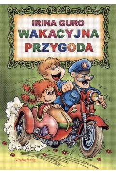 Wakacyjna przygoda - Guro Irina - Irina Guro