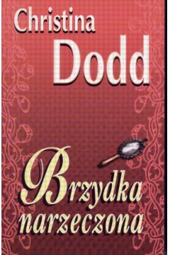 Brzydka narzeczona - Dodd Christina - Christina Dodd