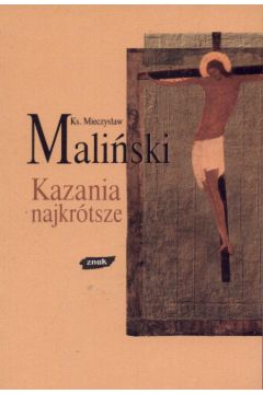 Kazania najkr�tsze - Mali�ski Mieczys�aw - Mieczys�aw Mali�ski