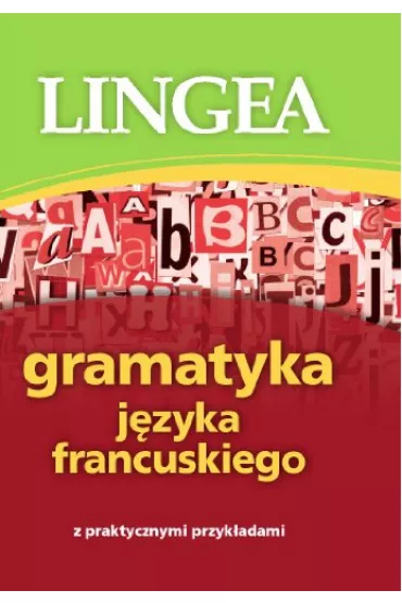 Gramatyka j�zyka francuskiego z praktycznymi przyk�adami